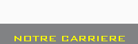 NOTRE CARRIERE